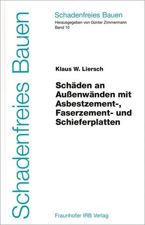 Schäden an Außenwänden mit Asbestzement-, Faserzement- und Schieferplatten. von Liersch,  Klaus W., Zimmermann,  Günter