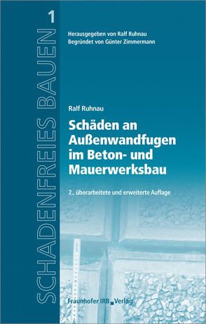 Schäden an Außenwandfugen im Beton- und Mauerwerksbau. von Ruhnau,  Ralf