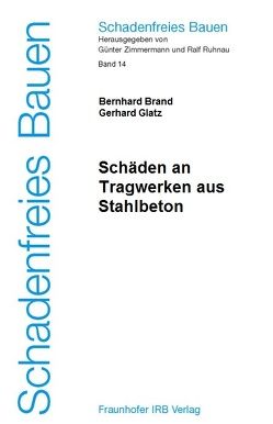 Schäden an Tragwerken aus Stahlbeton. von Brand,  Bernhard, Glatz,  Gerhard, Ruhnau,  Ralf, Zimmermann,  Günter