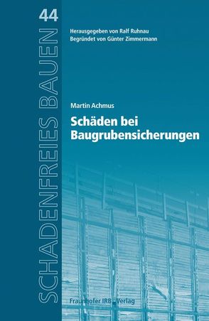 Schäden bei Baugrubensicherungen. von Achmus,  Martin, Ruhnau,  Ralf