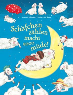 Schäfchen zählen macht sooo müde! von Korthues,  Barbara, Schöndorf,  Gerswid