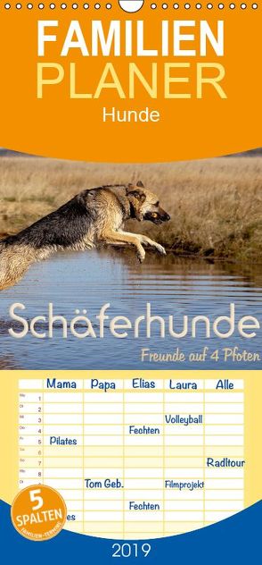 Schäferhunde – Freunde auf 4 Pfoten – Familienplaner hoch (Wandkalender 2019 , 21 cm x 45 cm, hoch) von Ebsen,  Natascha