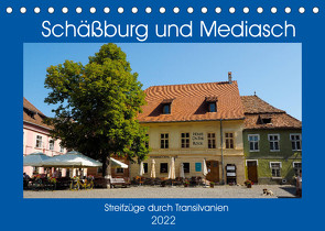 Schäßburg und Mediasch – Streifzüge durch Transilvanien (Tischkalender 2022 DIN A5 quer) von Hegerfeld-Reckert,  Anneli