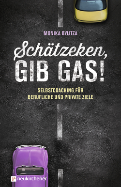 Schätzeken, gib Gas! von Bylitza,  Monika