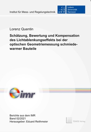 Schätzung, Bewertung und Kompensation des Lichtablenkungseffekts bei der optischen Geometriemessung schmiedewarmer Bauteile von Quentin,  Lorenz, Reithmeier,  Eduard