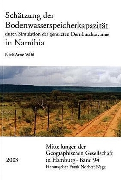 Schätzung der Bodenwasserspeicherkapazität durch Simulation der genutzten Dornbuschsavanne in Namibias von Wahl,  Niels Arne