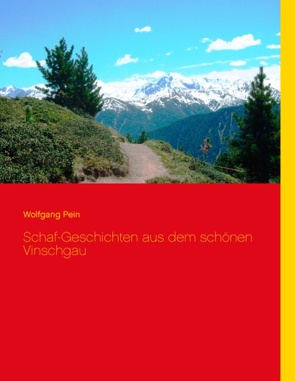 Schaf-Geschichten aus dem schönen Vinschgau von Pein,  Wolfgang