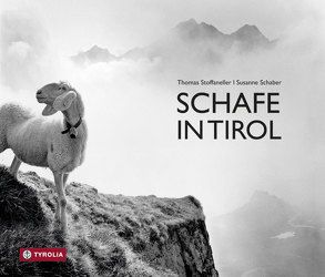 Schafe in Tirol von Schaber,  Susanne, Stoffaneller,  Thomas
