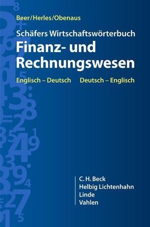 Schäfer Wirtschaftswörterbuch Finanz- und Rechnungswesen von Beer,  Axel, Herles,  Martin, Obenaus,  Wolfgang