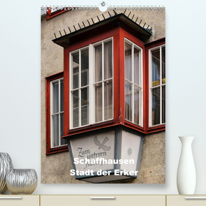 Schaffhausen – Stadt der Erker (Premium, hochwertiger DIN A2 Wandkalender 2020, Kunstdruck in Hochglanz) von Bartruff,  Thomas
