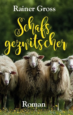 Schafsgezwitscher von Gross,  Rainer