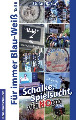 Schalke, Spielsucht, viaNOgo von Barta,  Stefan