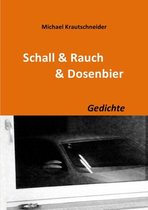Schall & Rauch & Dosenbier von Krautschneider,  Michael