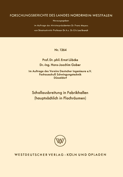 Schallausbreitung in Fabrikhallen (hauptsächlich in Flachräumen) von Lübcke,  Ernst