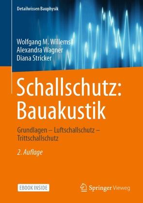 Schallschutz: Bauakustik von Stricker,  Diana, Wagner,  Alexandra, Willems,  Wolfgang M.