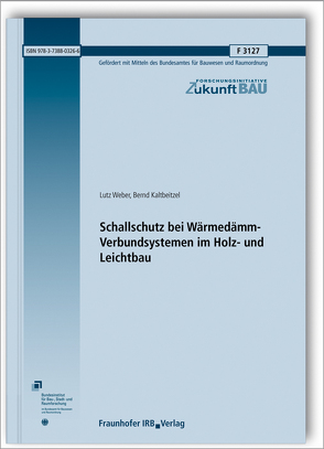 Schallschutz bei Wärmedämm-Verbundsystemen im Holz- und Leichtbau. von Kaltbeitzel,  Bernd, Weber,  Lutz