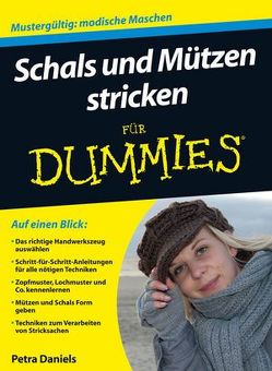 Schals und Mützen stricken für Dummies von Daniels,  Petra