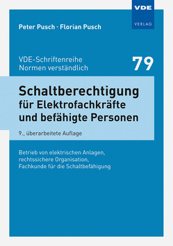 Schaltberechtigung für Elektrofachkräfte und befähigte Personen von Pusch,  Florian, Pusch,  Peter