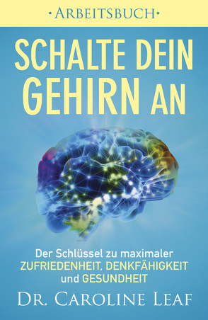 Schalte dein Gehirn an ‒ Arbeitsbuch von Kohlmann,  Gabriele, Leaf,  Dr. Caroline