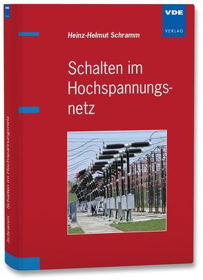 Schalten im Hochspannungsnetz von Schramm,  Heinz-Helmut