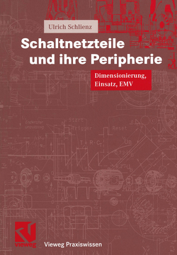 Schaltnetzteile und ihre Peripherie von Mildenberger,  Otto, Schlienz,  Ulrich