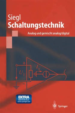 Schaltungstechnik – Analog und gemischt analog/digital von Siegl,  Johann