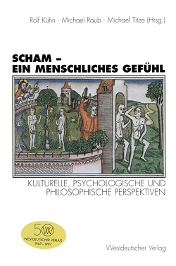 Scham — ein menschliches Gefühl von Kühn,  Rolf, Raub,  Michael, Titze,  Michael