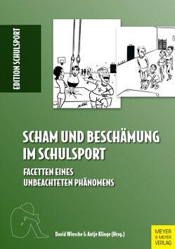 Scham und Beschämung im Schulsport von Aschebrock,  Heinz, Klinge,  Antje, Pack,  Rolf-Peter, Wiesche,  David