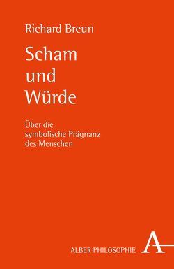 Scham und Würde von Breun,  Richard