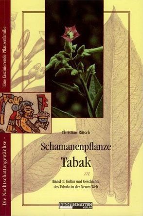Schamanenpflanze Tabak – Band 1 von Rätsch,  Christian