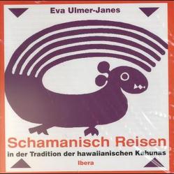 Schamanisch Reisen von Ulmer-Janes,  Eva