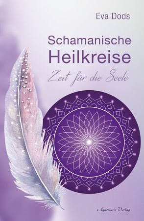 Schamanische Heilkreise von Dods,  Eva