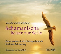 Schamanische Reisen zur Seele CD von Griebert-Schröder,  Vera, Muth,  Frank