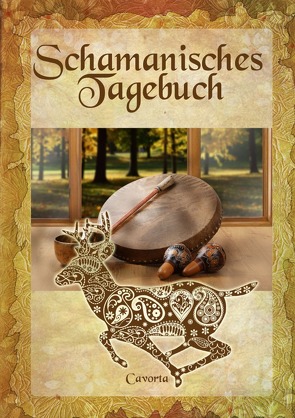 Schamanisches Tagebuch von , - Cavorta