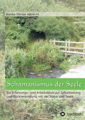 Schamanismus der Seele von Albrecht,  Bianka Denise