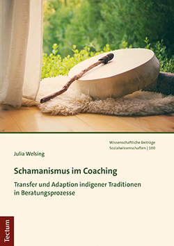 Schamanismus im Coaching von Welsing,  Julia
