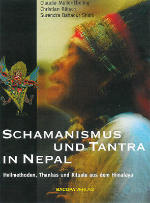 Schamanismus und Tantra in Nepal. von Bahadur Shahi,  Surendra, Müller-Ebeling,  Claudia, Rätsch,  Christian