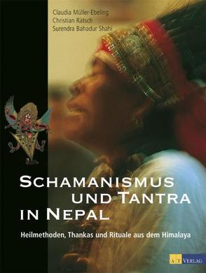 Schamanismus und Tantra in Nepal von Müller-Ebeling,  Claudia, Rätsch,  Christian