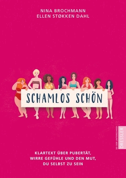 Schamlos schön von Brochmann,  Nina, Doerries,  Maike, Støkken Dahl,  Ellen, Winsnes,  Magnhild