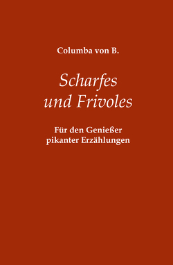 Scharfes und Frivoles von von B.,  Columba