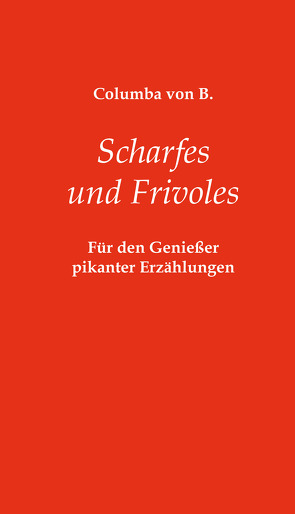 Scharfes und Frivoles von von B.,  Columba