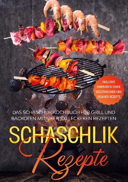 Schaschlik Rezepte von Cookbooks,  Simple, Jansen,  Stefan
