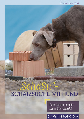 „SchaSu“ – Schatzsuche mit Hund von Gauchat,  Ursula