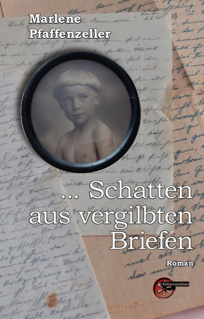 … Schatten aus vergilbten Briefen von Pfaffenzeller,  Marlene