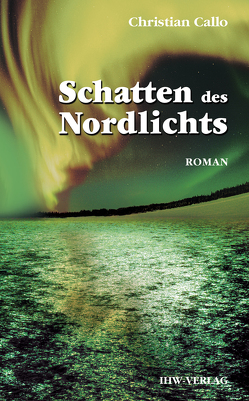 Schatten des Nordlichts von Callo,  Christian