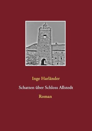 Schatten über Schloss Allstedt von Harländer,  Inge
