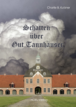 Schatten über Gut Tannhäuser von Kutzner,  Charlie B.