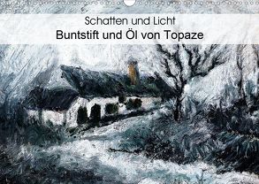 Schatten und Licht Buntstift und Öl von Topaze (Wandkalender 2020 DIN A3 quer) von Bombaert - Topaze,  Patrick
