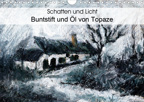 Schatten und Licht Buntstift und Öl von Topaze (Wandkalender 2021 DIN A4 quer) von Bombaert - Topaze,  Patrick