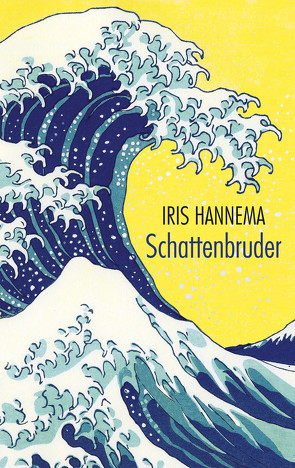 Schattenbruder von Erdorf,  Rolf, Hannema,  Iris, Hokusai,  Katsushika
